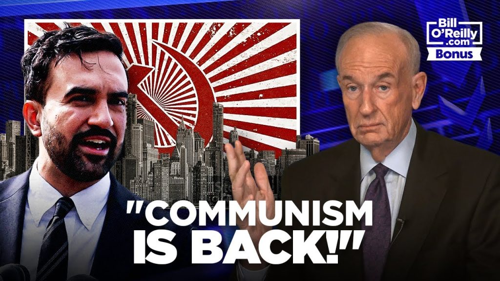 Communism is Back! – Bill O’Reilly