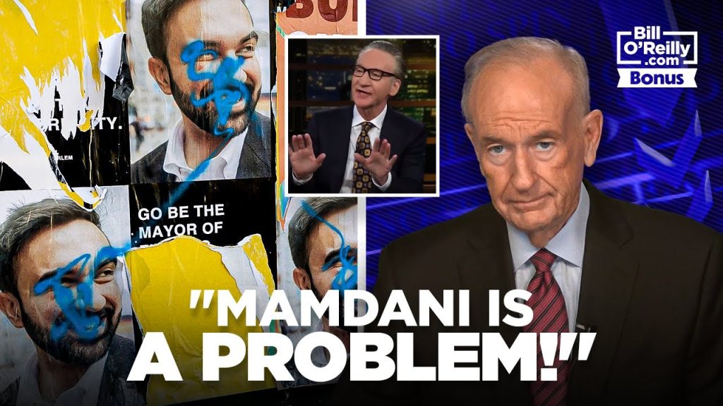Mamdani is a Problem! — Bill O’Reilly on Bill Maher’s Reaction to the Future Mayor of New York